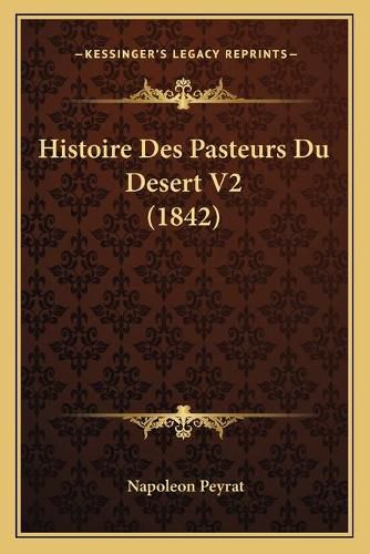 Histoire Des Pasteurs Du Desert V2 (1842)