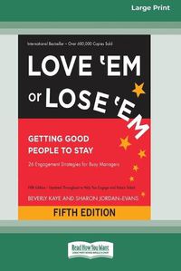 Cover image for Love 'Em or Lose 'Em: Getting Good People to Stay (Fifth Edition) [16 Pt Large Print Edition]