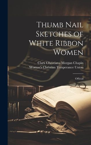 Thumb Nail Sketches of White Ribbon Women