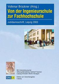 Cover image for Von der Ingenieurschule zur Fachhochschule: Jubilaumsschrift, Leipzig 2003