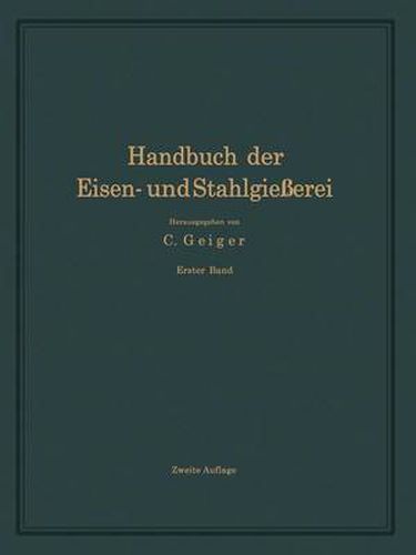 Cover image for Handbuch Der Eisen- Und Stahlgiesserei: Erster Band Grundlagen