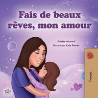 Cover image for Sweet Dreams, My Love (French Children's Book)