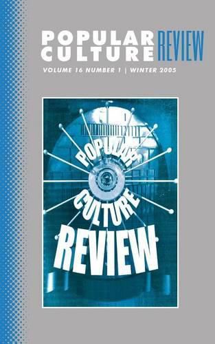 Popular Culture Review: Vol. 16, No. 1, Spring 2005