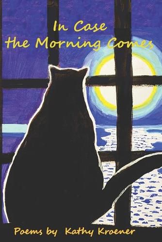 Cover image for In Case the Morning Comes: Poems