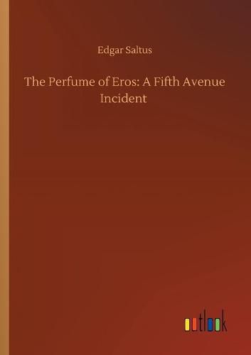 Cover image for The Perfume of Eros: A Fifth Avenue Incident