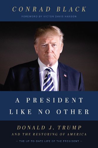 Cover image for A President Like No Other: Donald J. Trump and the Restoring of America