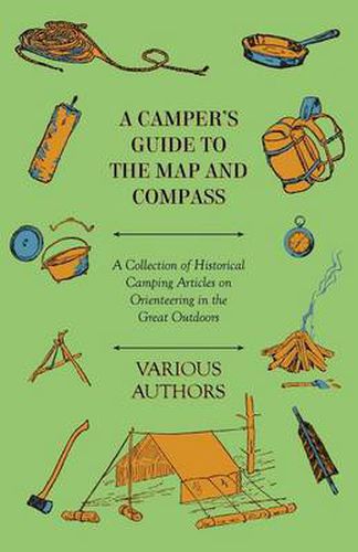 Cover image for A Camper's Guide to the Map and Compass - A Collection of Historical Camping Articles on Orienteering in the Great Outdoors