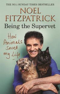 Cover image for How Animals Saved My Life: Being the Supervet