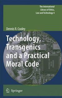 Cover image for Technology, Transgenics and a Practical Moral Code