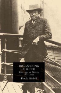 Cover image for Discovering Mahler: Writings on Mahler, 1955-2005