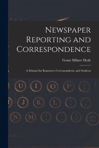 Newspaper Reporting and Correspondence