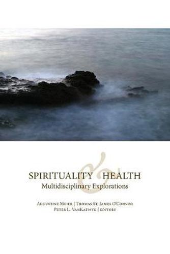 Cover image for Spirituality and Health: Multidisciplinary Explorations