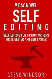 Cover image for Nine Day Novel-Self-Editing: Self Editing For Fiction Writers: Write Better and Edit Faster