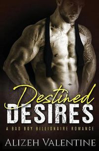 Cover image for Destined Desires: A Bad Boy Billionaire Romance