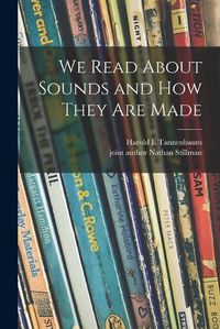 Cover image for We Read About Sounds and How They Are Made