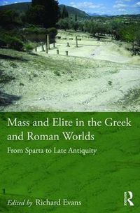 Cover image for Mass and Elite in the Greek and Roman Worlds: From Sparta to Late Antiquity