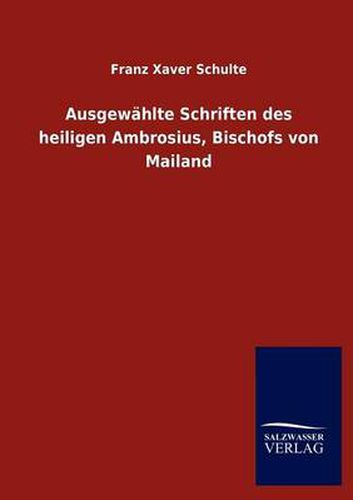 Cover image for Ausgewahlte Schriften des heiligen Ambrosius, Bischofs von Mailand