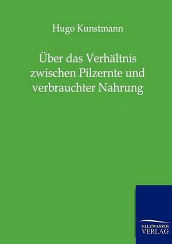 Cover image for UEber das Verhaltnis zwischen Pilzernte und verbrauchter Nahrung