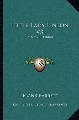 Little Lady Linton V3: A Novel (1884)