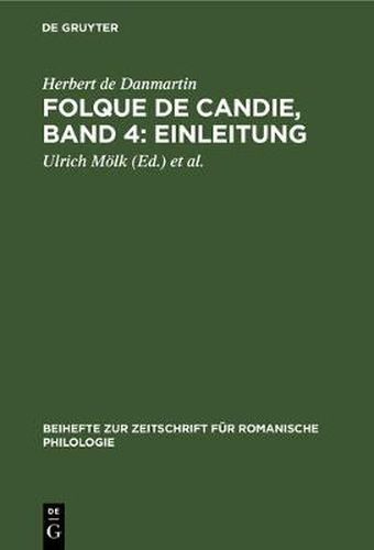 Cover image for Folque de Candie, Band 4: Einleitung: Nach Den Festlandischen Handschriften Zum Ersten Male Vollstandig Herausgegeben Von Oskar Schultz-Gora