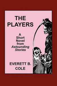 Cover image for Astounding Stories: The Players