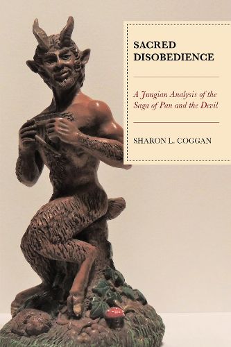 Cover image for Sacred Disobedience: A Jungian Analysis of the Saga of Pan and the Devil