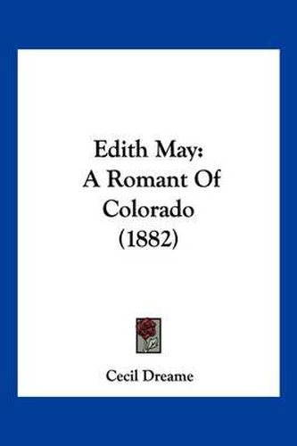 Cover image for Edith May: A Romant of Colorado (1882)