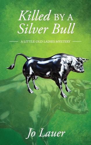 Cover image for Killed by a Silver Bull: A Little Old Ladies Mystery