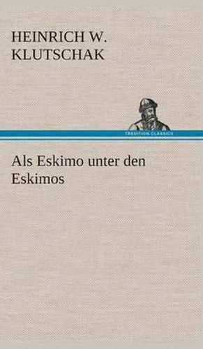 Cover image for Als Eskimo unter den Eskimos