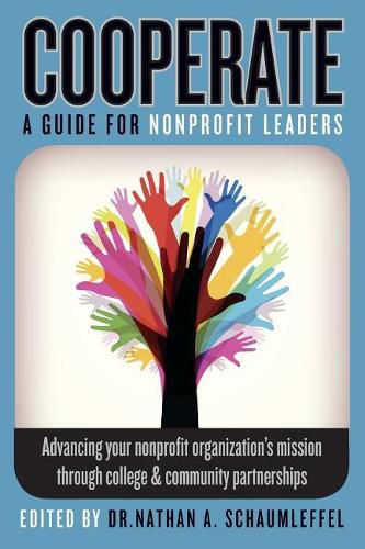 Cover image for Cooperate - Advancing your nonprofit organization's mission through college & community partnerships: A guide for nonprofit leaders