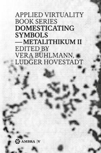 Cover image for Domesticating Symbols: Metalithikum II