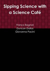 Cover image for Sipping Science with a Science Cafe