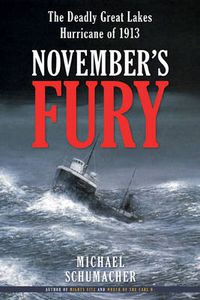 Cover image for November's Fury: The Deadly Great Lakes Hurricane of 1913