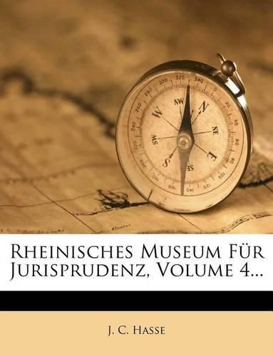 Cover image for Rheinisches Museum Fur Jurisprudenz, Volume 4...
