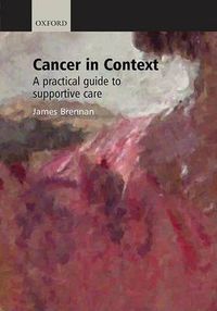 Cover image for Cancer in Context: A Practical Guide to Supportive Care