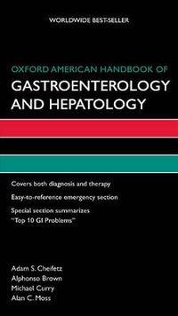 Cover image for Oxford American Handbook of Gastroenterology and Hepatology