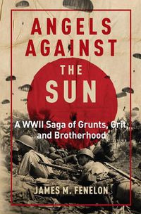 Cover image for Angels Against the Sun: Grunts, Grit, and Brotherhood in the Battle for the Philippines