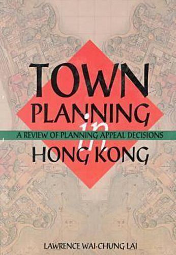 Cover image for Town Planning in Hong Kong - A Review of Planning Appeals