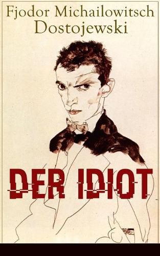 Der Idiot: Ein Klassiker der russischen Literatur