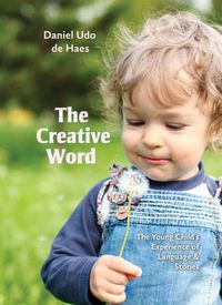 Cover image for The Creative Word: Language and Storytelling in Early Childhood
