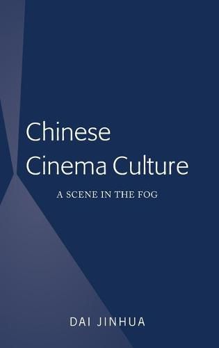 Cover image for Chinese Cinema Culture: A Scene in the Fog