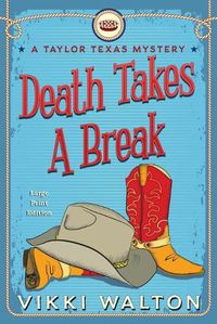 Cover image for Death Takes A Break (Large Print): A Taylor Texas Mystery