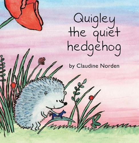 Cover image for Quigley the Quiet Hedgehog