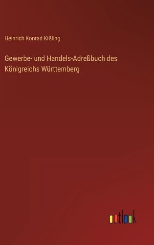 Cover image for Gewerbe- und Handels-Adressbuch des Koenigreichs Wuerttemberg