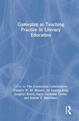 Cover image for Gameplay as Teaching Practice in Literacy Education