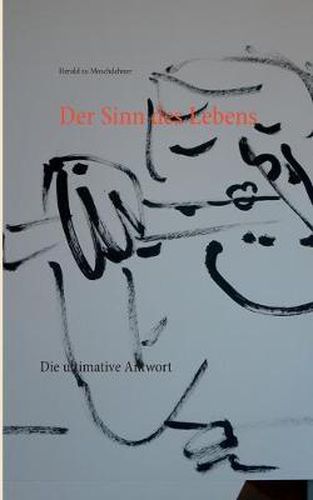 Cover image for Der Sinn des Lebens: Die ultimative Antwort