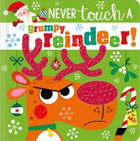 Cover image for NEVER TOUCH A GRUMPY REINDEER!