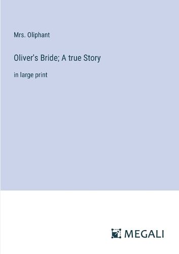 Cover image for Oliver's Bride; A true Story