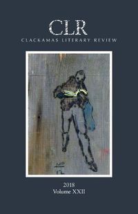 Cover image for Clackamas Literary Review XXII