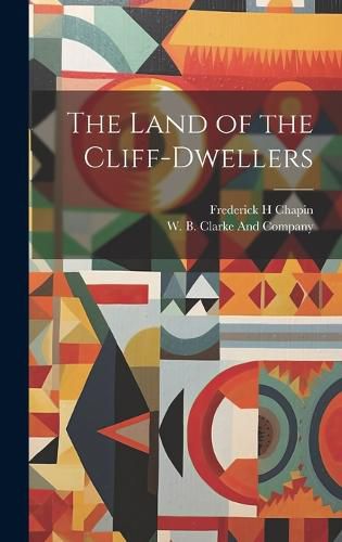 Cover image for The Land of the Cliff-Dwellers